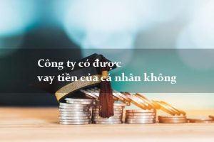 Cong Ty Co Duoc Vay Tien Cua Ca Nhan Khong