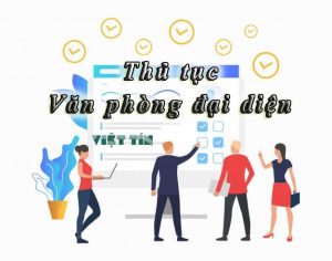 Thanh Lap Van Phong Dai Dien Cong Ty Nuoc Ngoai