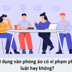 Su Dung Van Phong Ao Co Vi Pham Phap Luat Hay Khong